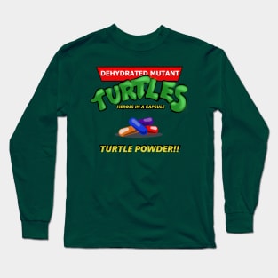 Dehydrated Mutant Turtles! Long Sleeve T-Shirt